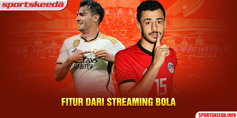 Fitur dari Streaming Bola